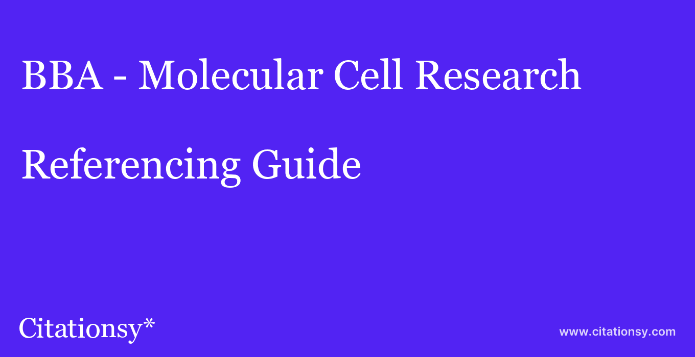 cite BBA - Molecular Cell Research  — Referencing Guide